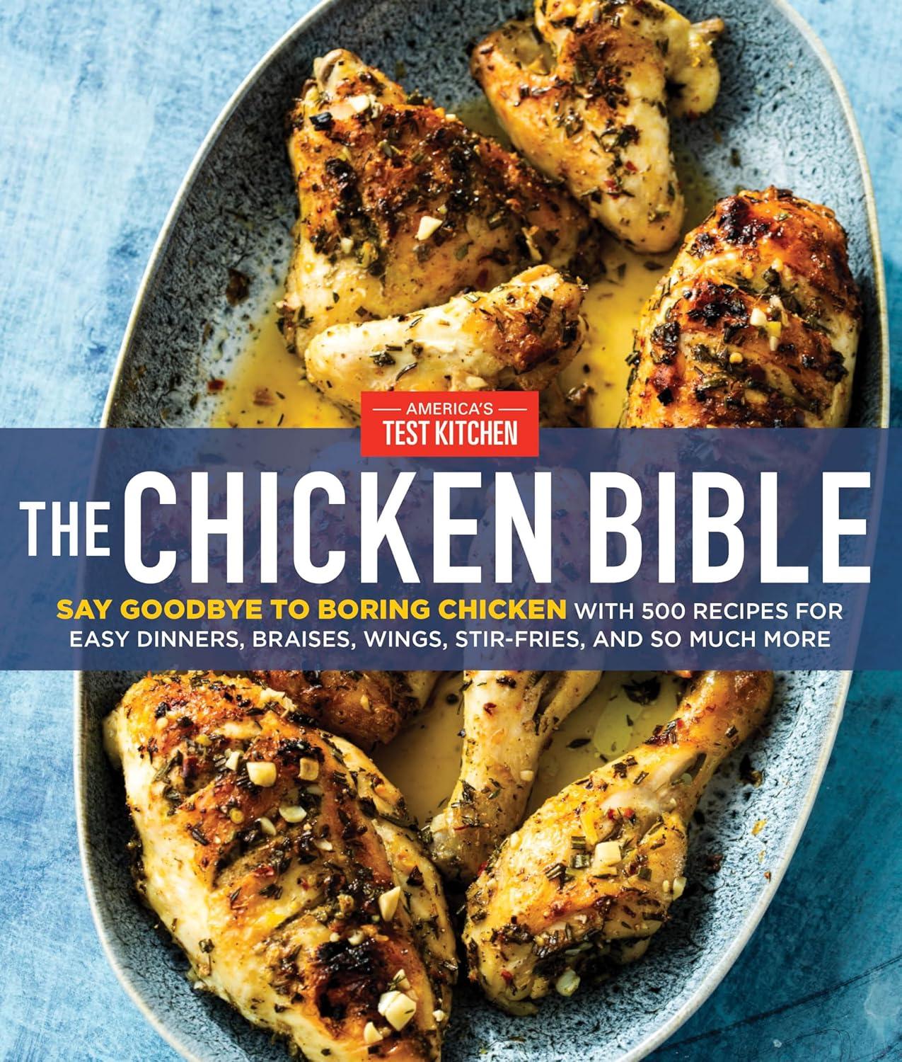The Chicken Bible: 500 Tested Recipes for Dinner Cooks