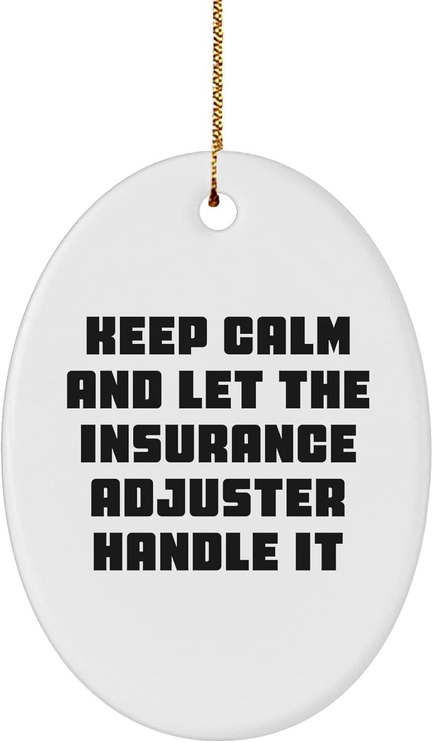 Insurance Adjuster Gift with Keep Calm vs. Oval Ornament: Surprising Tested Trend?