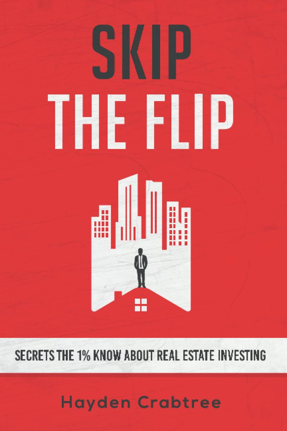 Real Estate Investing Versus Tradition: Skip the Flip's No-Money Secrets