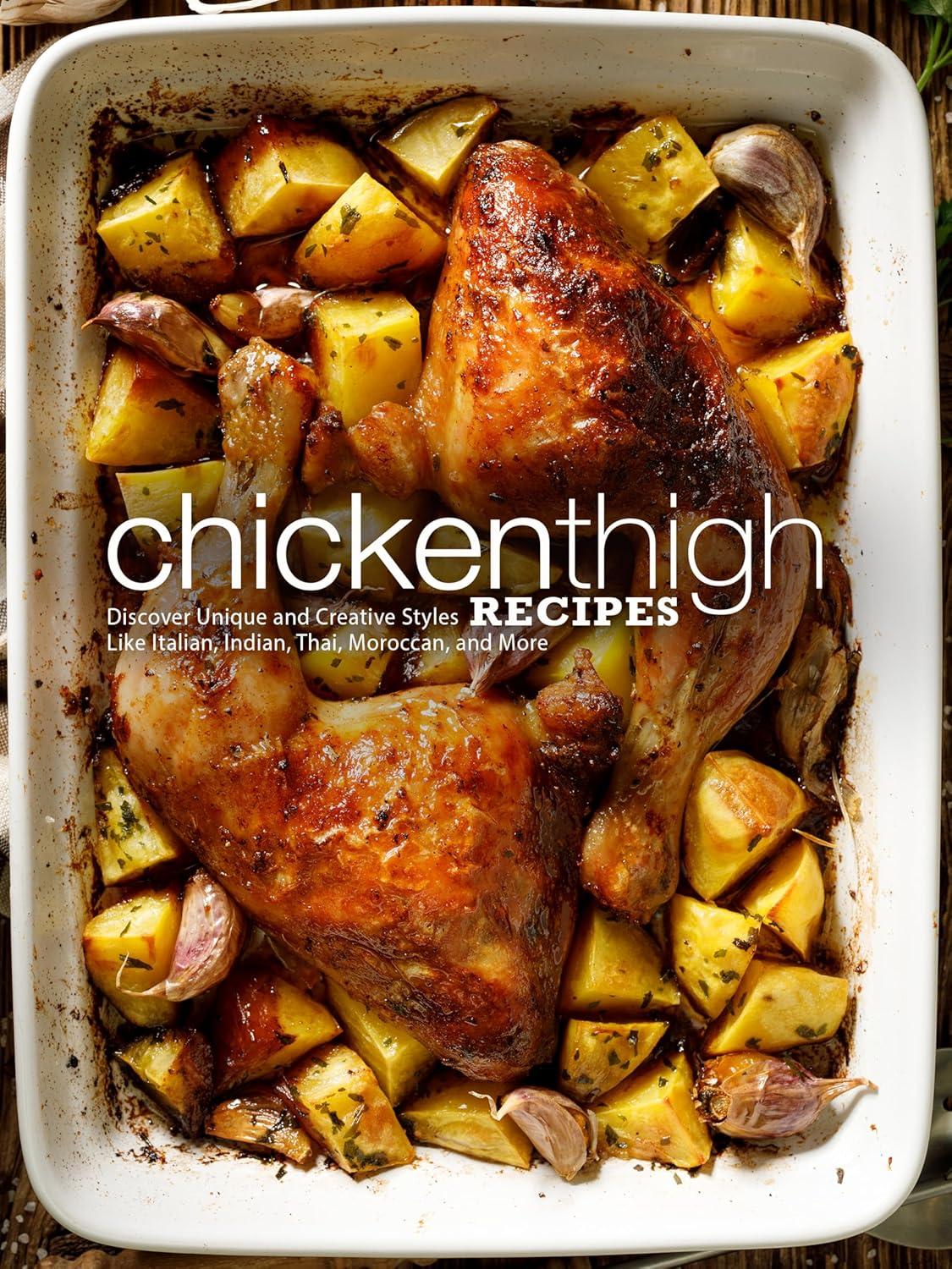 Surprising Variety of Chicken Thigh Recipes for Effortless Meals