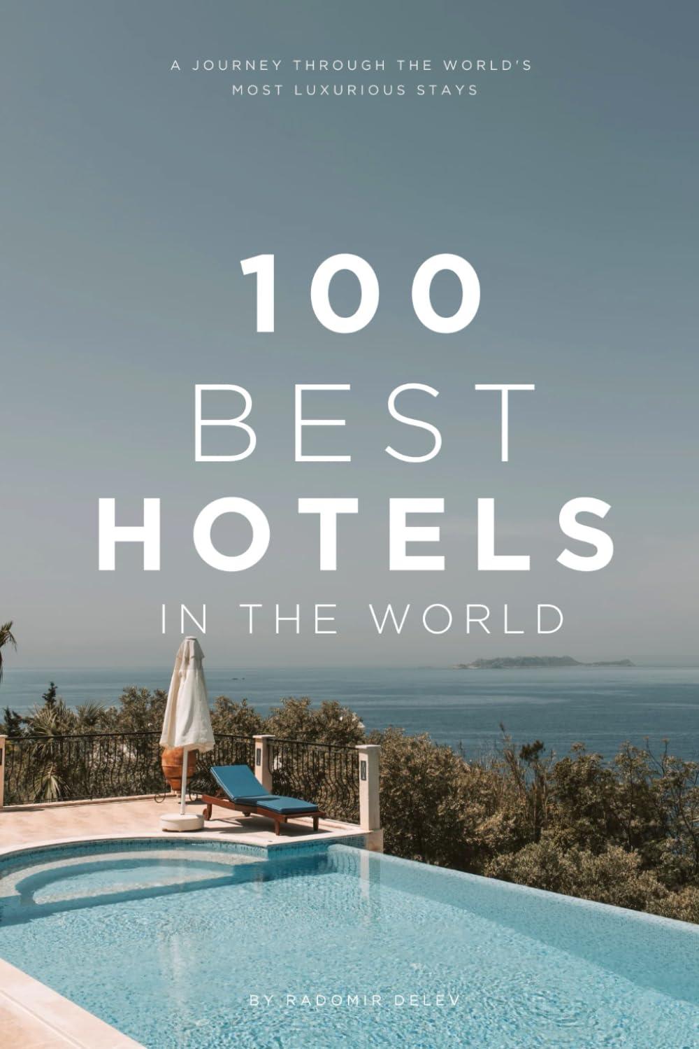 100 Luxury Hotels Tested: Surprising Spas, Starry Pools-Modern Travelers' Top Priorities