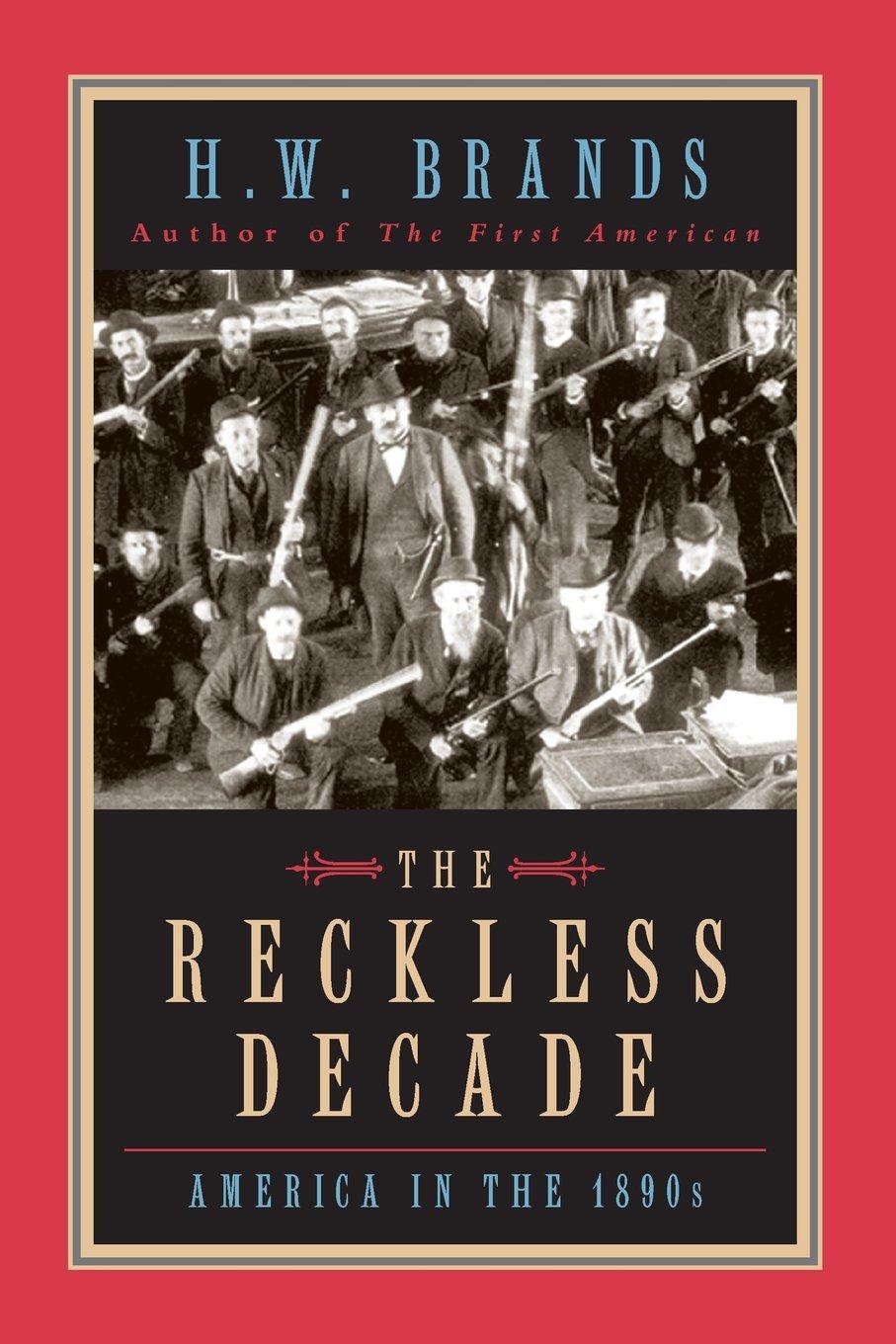 The Reckless Decade: Surprising Insights Into 1890s America