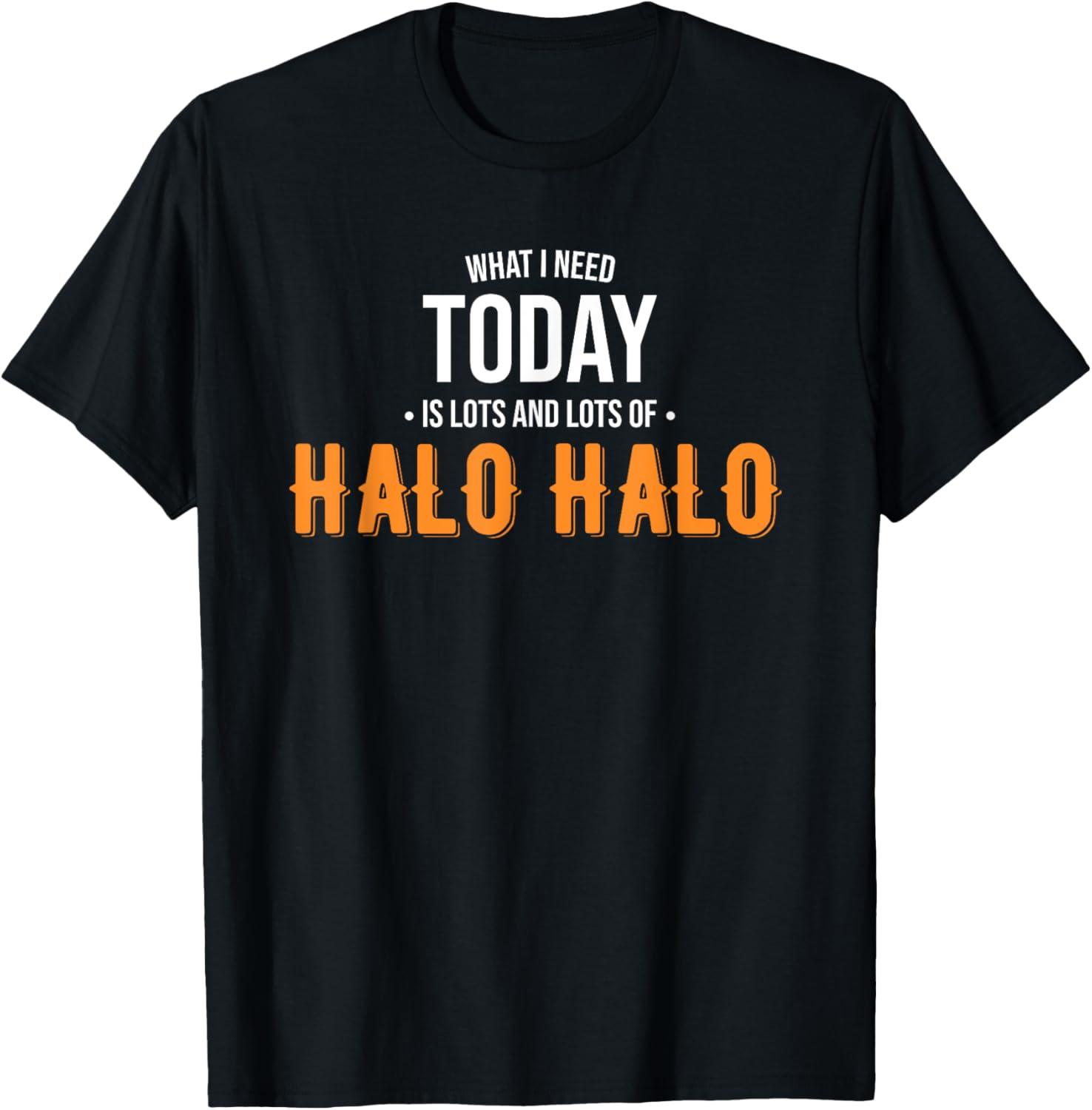Need Today Is Lots of Halo Halo: T-Shirt Showdown Fun