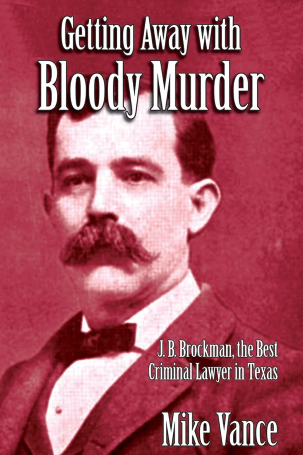 J. B. Brockman: Texas's Surprising Murder Defense Tactics