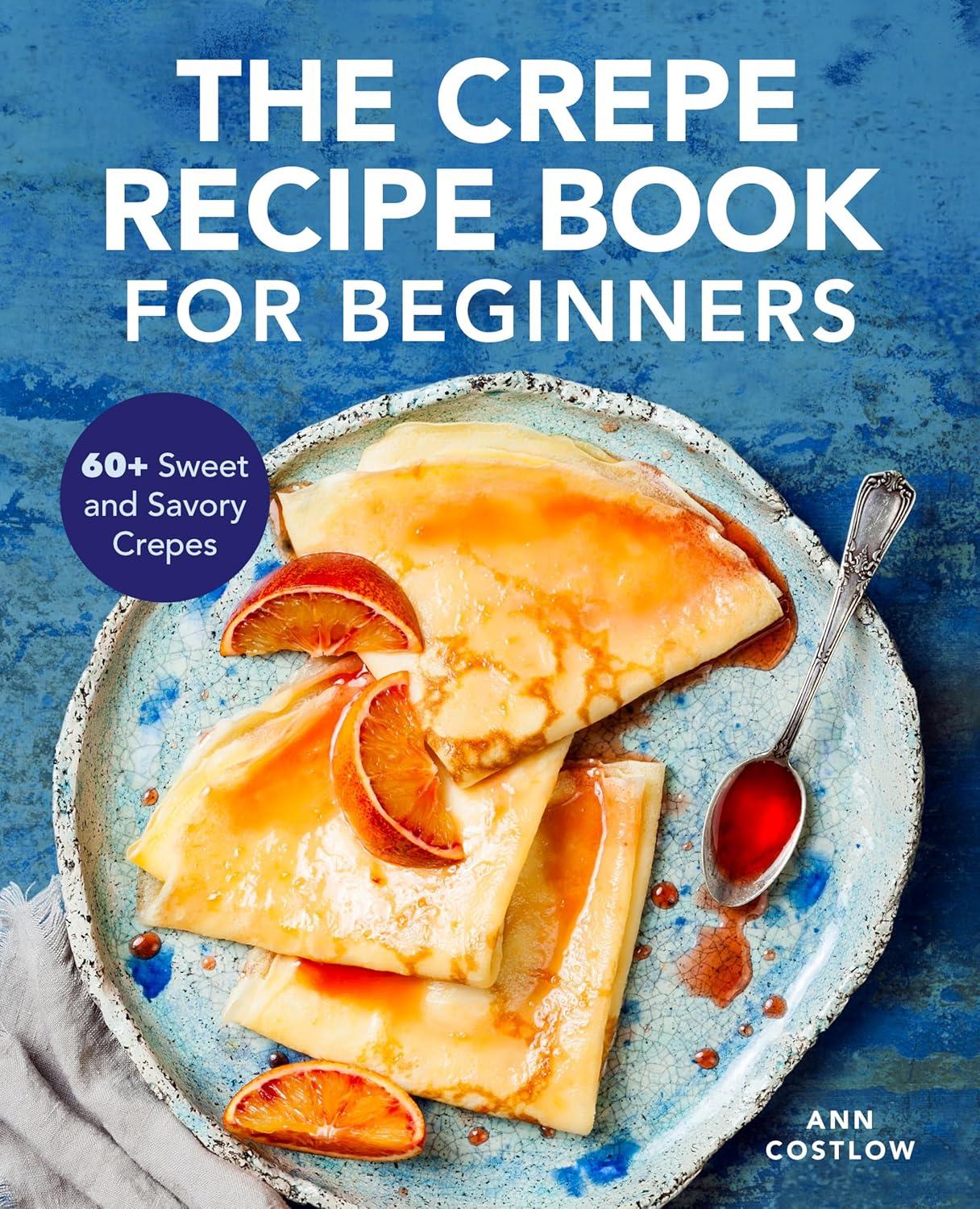Crepe Recipe Showdown: Sweet vs. Savory for Beginners