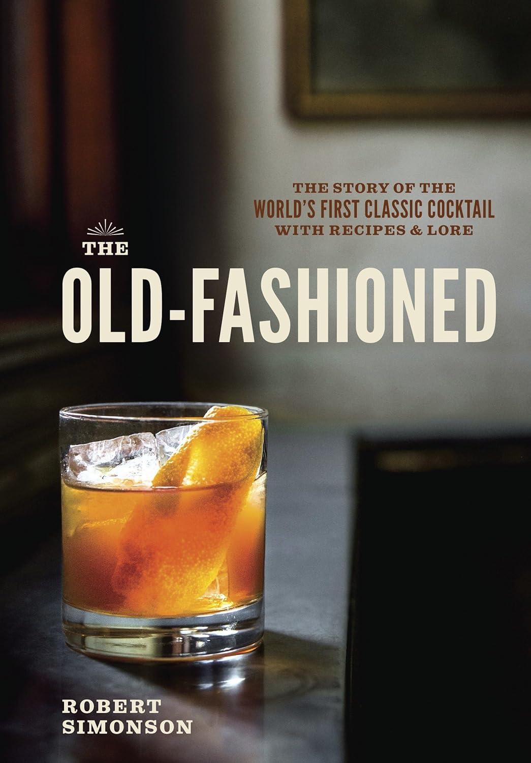 Old-Fashioned Book: Lore vs Recipes, Tested Insight... Drink Perfectly!