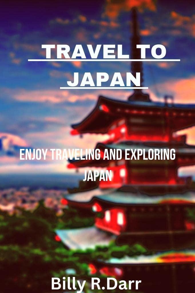 Japan Travel: Tested Guide For Eco-Adventures... Discover It!