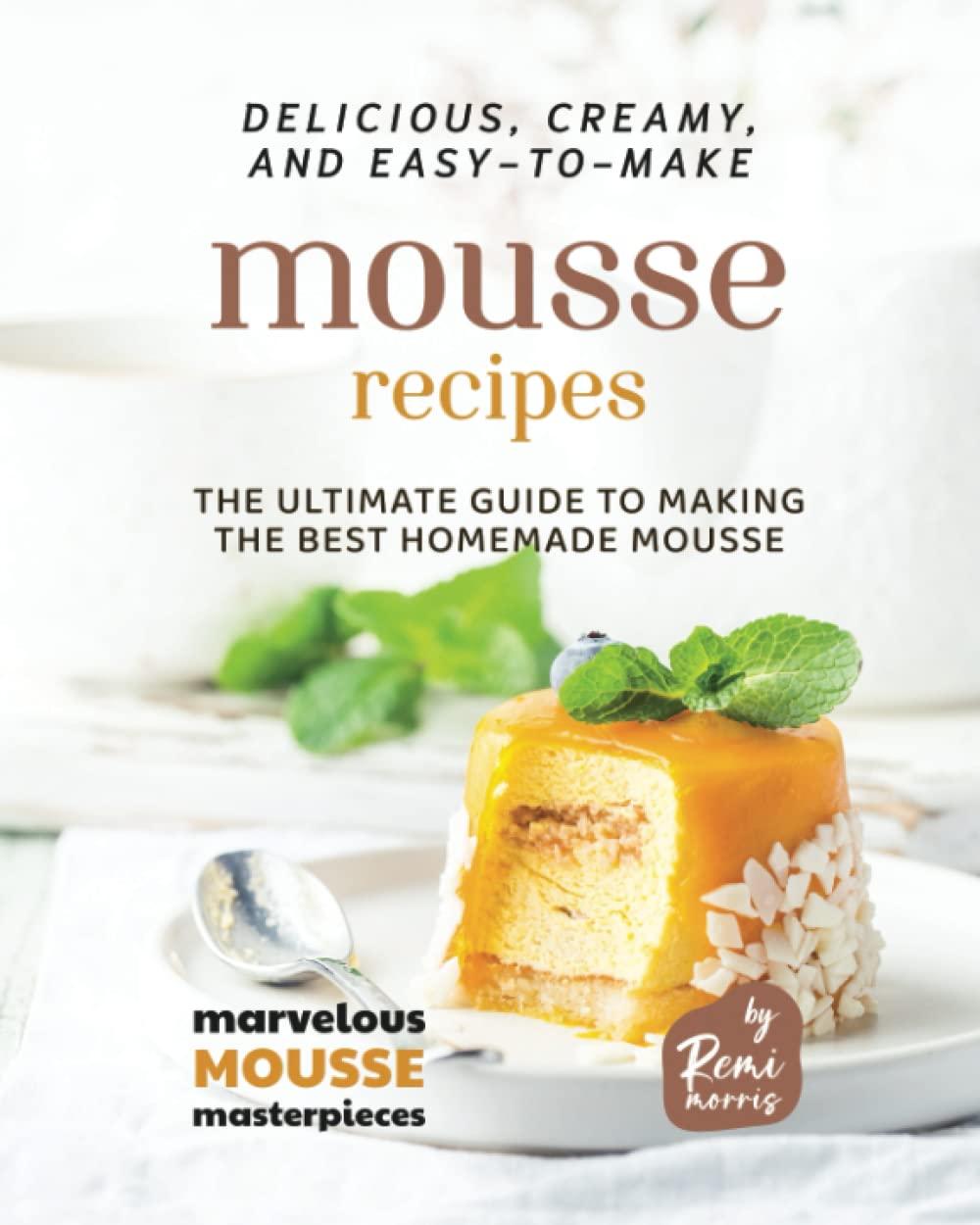 Tested: Mousse Recipe Book, Vanilla Cream Curl Mousse, Seasonal Dessert Guide