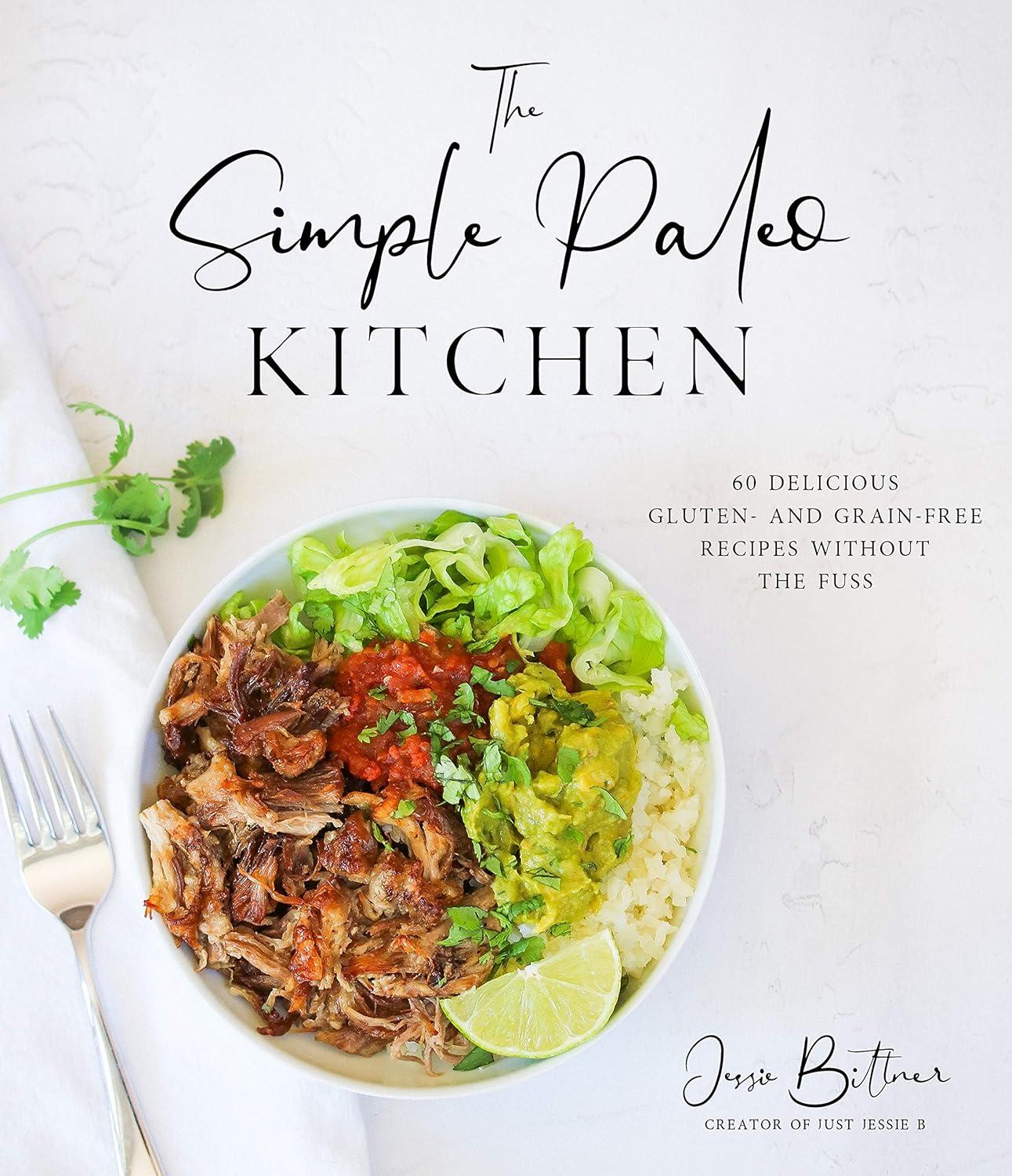 Surprising Insight: 60 Paleo Kitchen Recipes Tested Without the Fuss