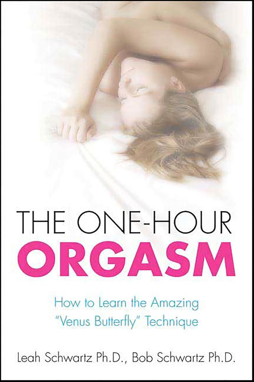 The One-Hour Orgasm's Venus Butterfly Technique Tested vs. Expert-Reviewed Sex Ed Insights