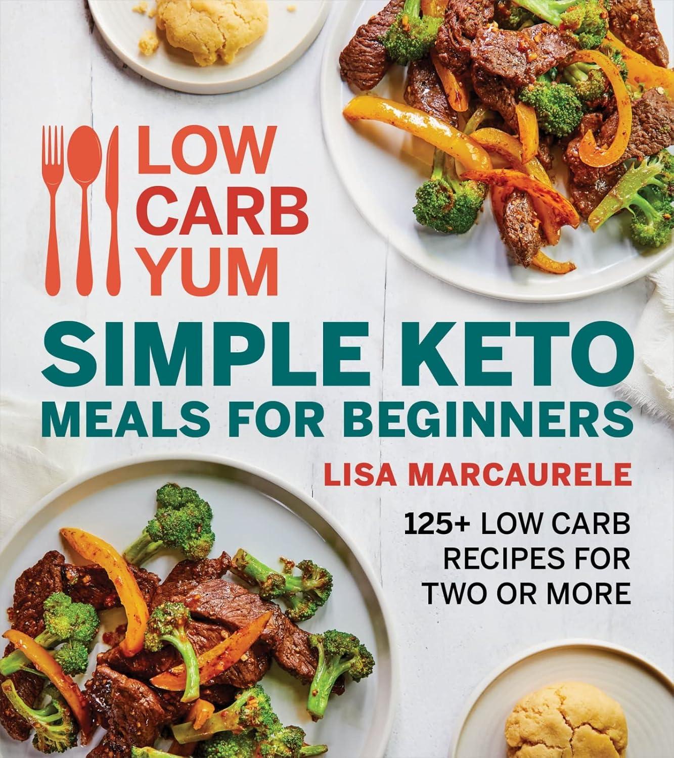 Keto Meals vs. Low Carb Yum: Surprising 125+ Tested Recipes for Two