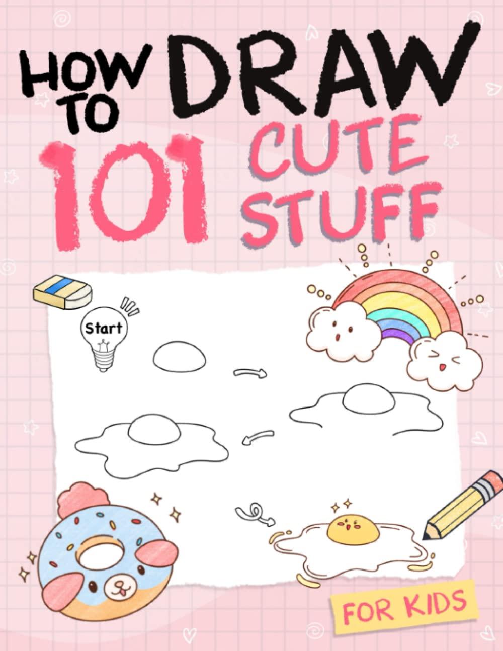 Best Drawing Guide Book - How To Draw 101 Cute Stuff For Kids: Simple and Easy Step-by-Step Guide Book Review
