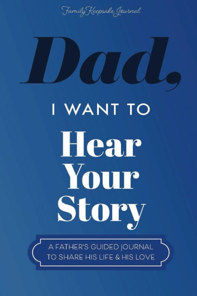 Best Gift for Dad – Dad, I Want to Hear Your Story Review