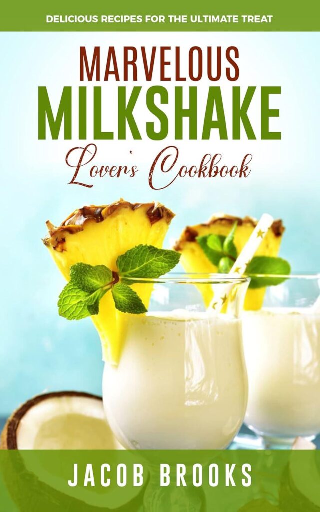 Best Milkshake Cookbook – Marvelous Milkshake Lover’s Cookbook Review
