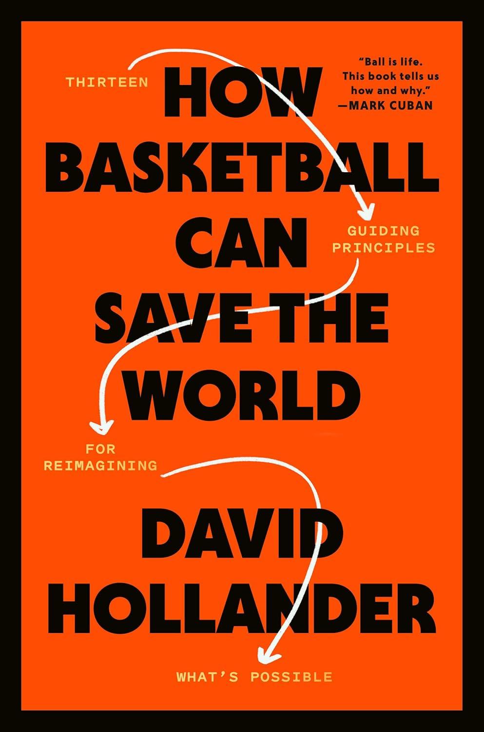 How Basketball Can Save the World: Surprising Insight from 13 Principles (A Tipping Point for Trending Thought...)