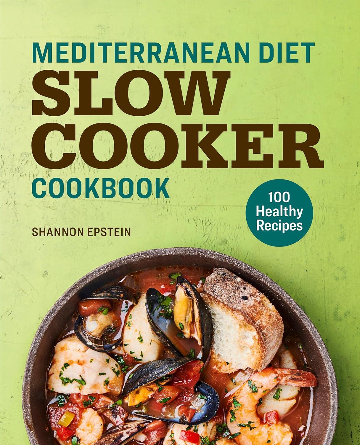 Mediterranean Diet Slow Cooker Showdown: 100 Healthy Recipes Tested for Busy