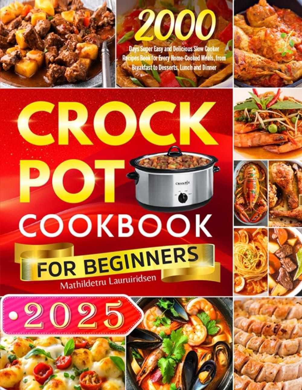 2025 Crock Pot Cookbook Showdown: 2000 Days of Easy Meals... (No-Cooking-Needed)?