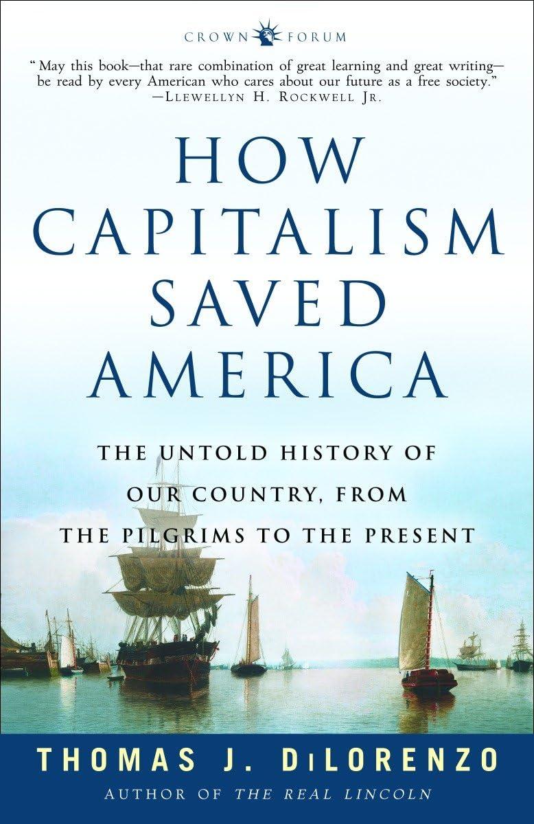 How Capitalism Saved America: Tested by the Surprising Insight of