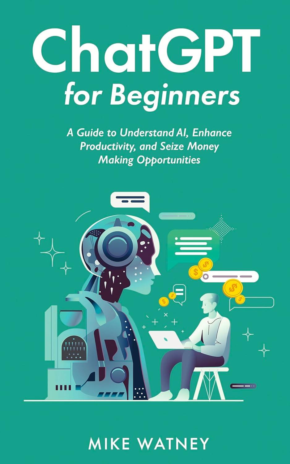 ChatGPT Guide: Surprising Money-Making Edge, Productivity Hack, AI... (Guides to AI)